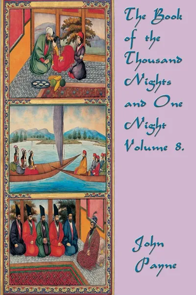 Обложка книги The Book of the Thousand Nights and  One Night Volume 8., John Payne