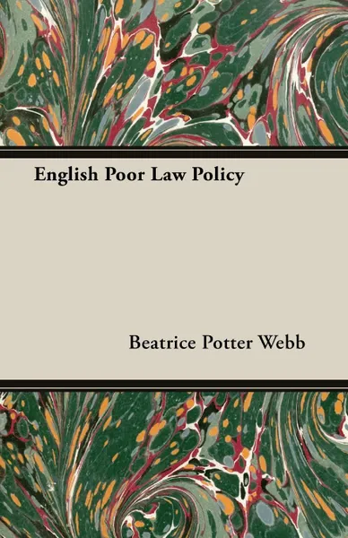 Обложка книги English Poor Law Policy, Beatrice Potter Webb, Sidney Webb