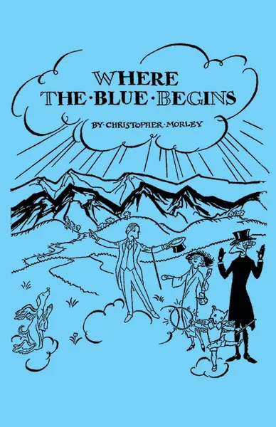 Обложка книги Where the Blue Begins, Christopher Morley