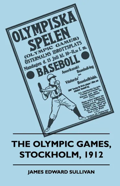 Обложка книги The Olympic Games, Stockholm, 1912, James E. Sullivan