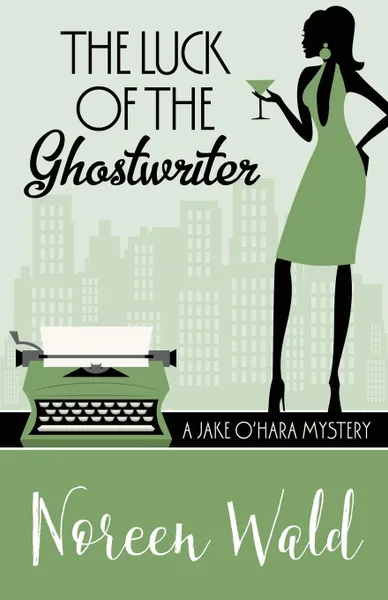 Обложка книги THE LUCK OF THE GHOSTWRITER, Noreen Wald