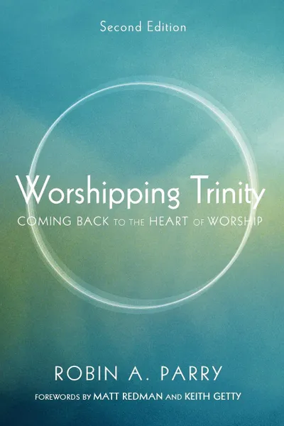 Обложка книги Worshipping Trinity. Coming Back to the Heart of Worship, Robin A. Parry