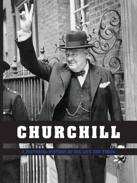 Обложка книги Churchill - A Pictorial History of His Life and Times, Ian S Wood