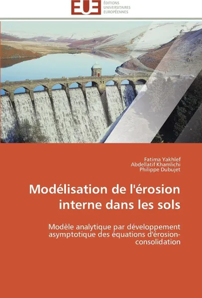 Обложка книги Modelisation de l'erosion interne dans les sols, Collectif