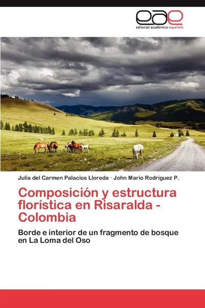 Обложка книги Composicion y estructura floristica en Risaralda - Colombia, Palacios Lloreda Julia del Carmen, Rodriguez P. John Mario