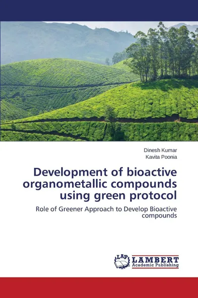 Обложка книги Development of bioactive organometallic compounds using green protocol, Kumar Dinesh, Poonia Kavita