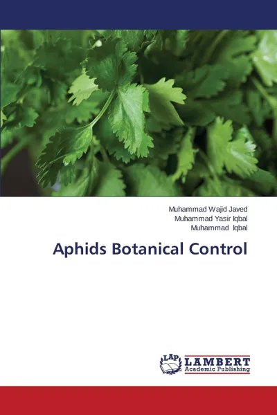 Обложка книги Aphids Botanical Control, Javed Muhammad Wajid, Iqbal Muhammad Yasir