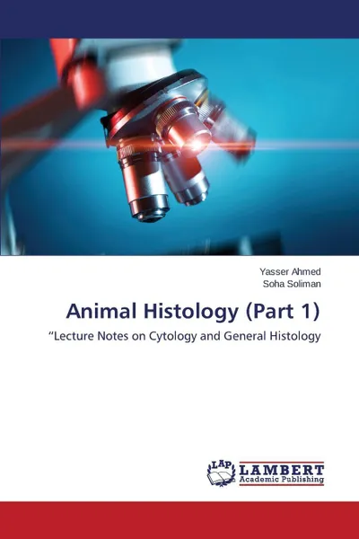 Обложка книги Animal Histology (Part 1), Ahmed Yasser, Soliman Soha