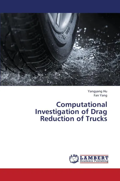 Обложка книги Computational Investigation of Drag Reduction of Trucks, Hu Yangyang, Yang Fan