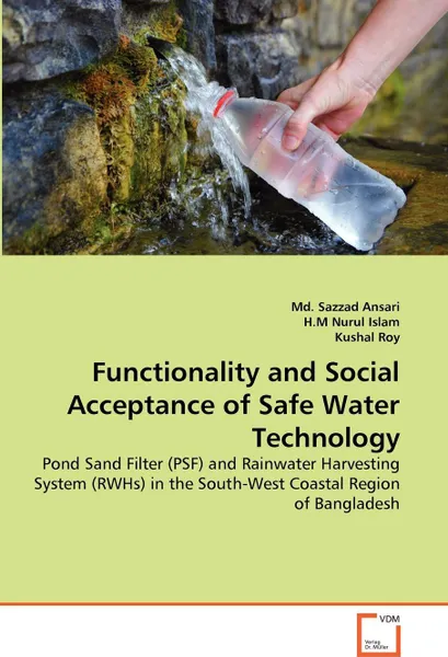 Обложка книги Functionality and Social Acceptance of Safe Water Technology, Md. Sazzad Ansari, H.M Nurul Islam, Kushal Roy