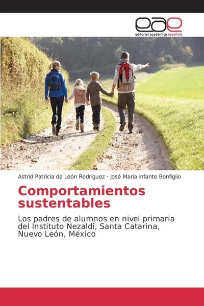 Обложка книги Comportamientos sustentables, de León Rodríguez Astrid Patricia, Infante Bonfiglio José María