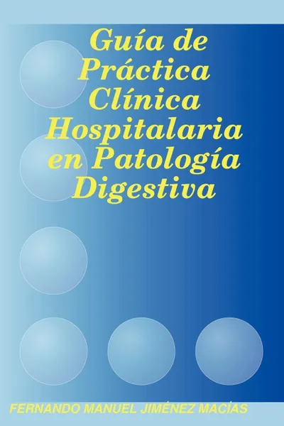 Обложка книги Guia de Practica Clinica Hospitalaria en Patologia Digestiva, MANUEL JIMÉNEZ MACÍAS FERNANDO