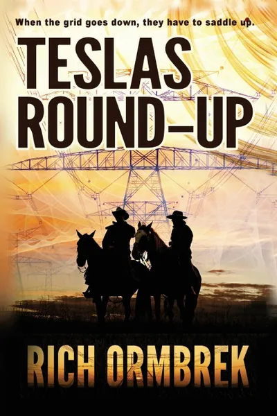 Обложка книги TESLAS ROUND UP, Rich Ormbrek