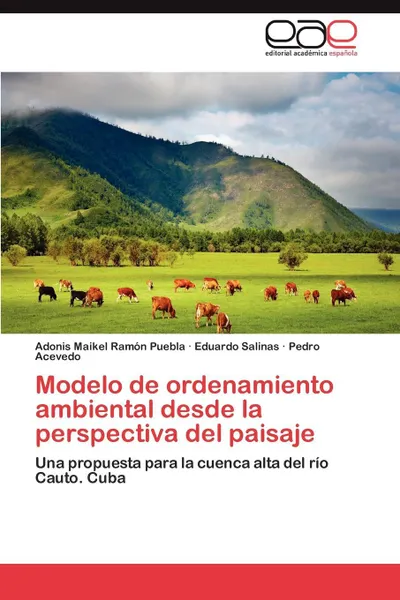 Обложка книги Modelo de ordenamiento ambiental desde la perspectiva del paisaje, Ramón Puebla Adonis Maikel, Salinas Eduardo, Acevedo Pedro