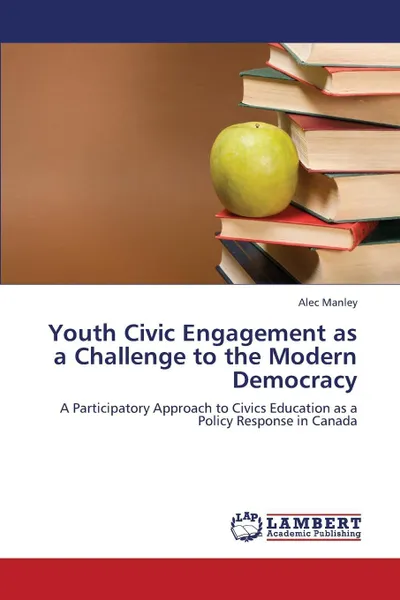 Обложка книги Youth Civic Engagement as a Challenge to the Modern Democracy, Manley Alec