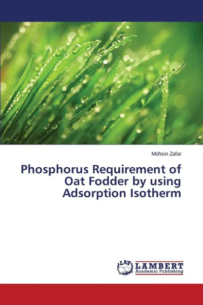 Обложка книги Phosphorus Requirement of Oat Fodder by using Adsorption Isotherm, Zafar Mohsin
