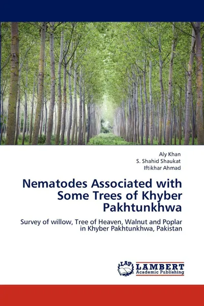 Обложка книги Nematodes Associated with Some Trees of Khyber Pakhtunkhwa, Aly Khan, S. Shahid Shaukat, Iftikhar Ahmad