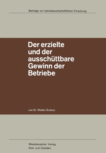 Обложка книги Der erzielte und der ausschuttbare Gewinn der Betriebe, Walter Endres