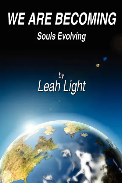 Обложка книги We Are Becoming. Souls Evolving, Leah Light