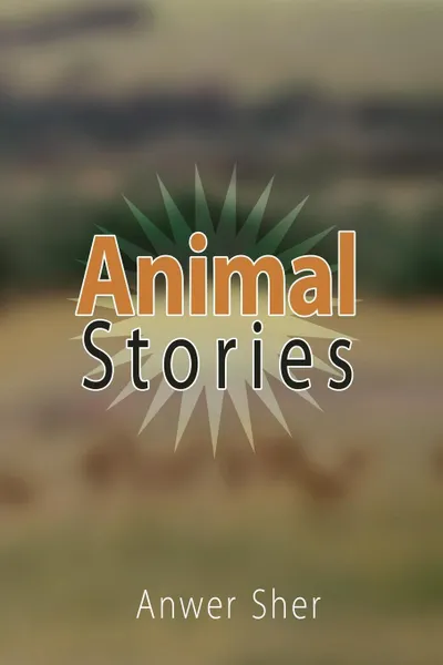 Обложка книги Animal Stories, Anwer Sher