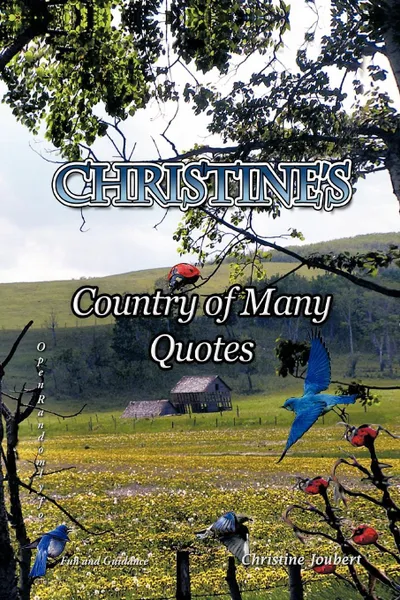 Обложка книги Christine's Country of Many Quotes. Open Randomly for Fun and Guidance, Christine Joubert