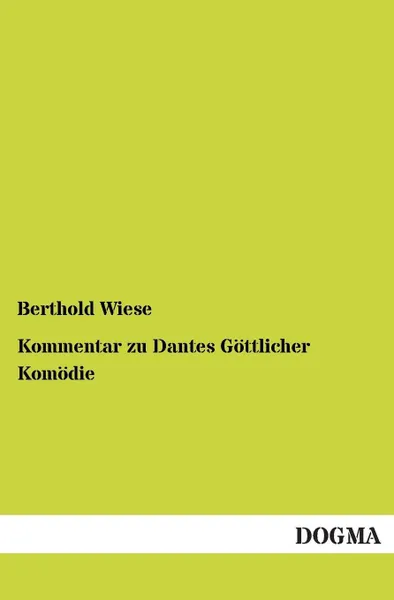 Обложка книги Kommentar zu Dantes Gottlicher Komodie, Berthold Wiese