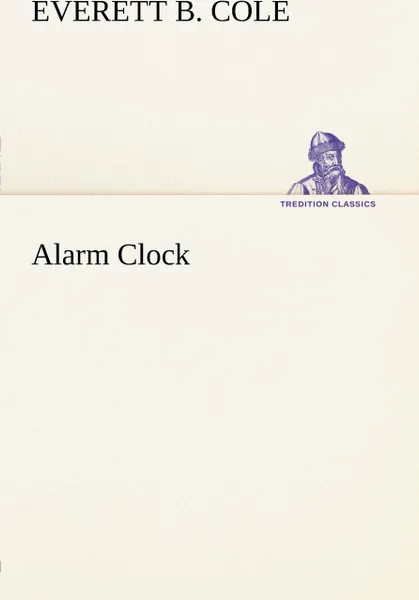 Обложка книги Alarm Clock, Everett B. Cole