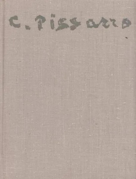 Обложка книги Камиль Писсарро.Письма. Критика.Воспоминания современников, Камиль Писсарро