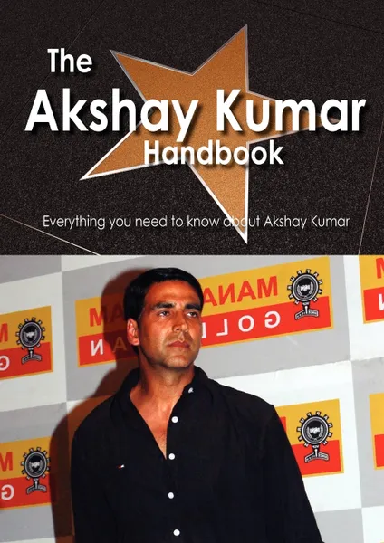 Обложка книги The Akshay Kumar Handbook - Everything You Need to Know about Akshay Kumar, Emily Smith