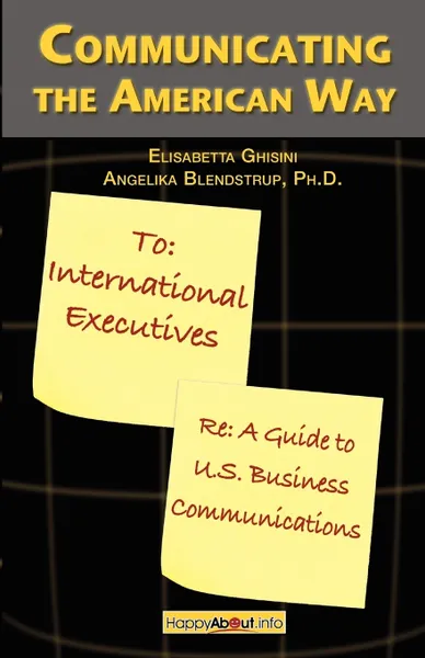 Обложка книги Communicating the American Way. A Guide to Business Communications in the U.S., Elisabetta Ghisini, Angelika Blendstrup Ph. D.