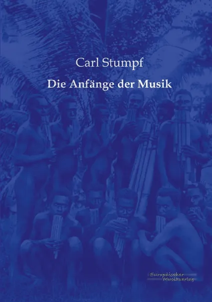Обложка книги Die Anfange Der Musik, Carl Stumpf