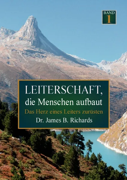 Обложка книги Leiterschaft, die Menschen aufbaut, James B. Richards