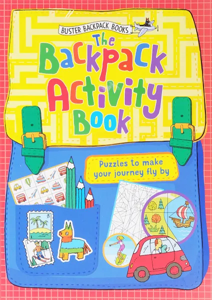 Обложка книги The Backpack Activity Book: Puzzles To Make Your Journey Fly By, John Bigwood, Joseph Wilkins