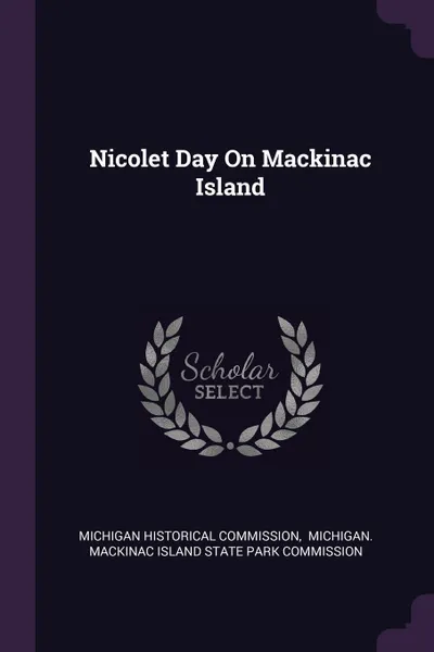 Обложка книги Nicolet Day On Mackinac Island, Michigan Historical Commission