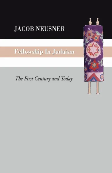 Обложка книги Fellowship in Judaism. The First Century and Today, Jacob Neusner