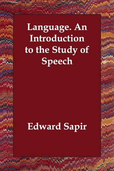 Обложка книги Language. an Introduction to the Study of Speech, Edward Sapir