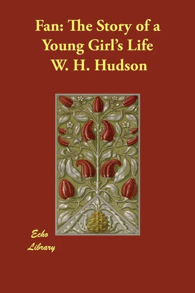 Обложка книги Fan. The Story of a Young Girl's Life, W. H. Hudson