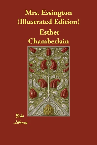 Обложка книги Mrs. Essington (Illustrated Edition), Esther Chamberlain, Lucia Chamberlain