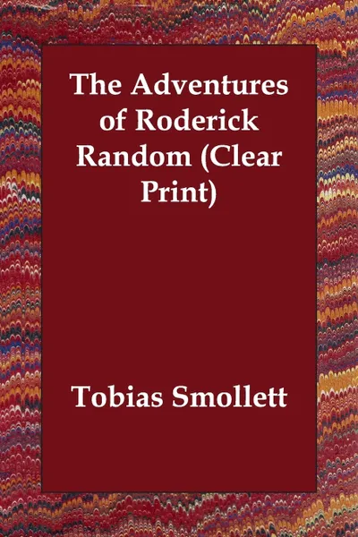 Обложка книги The Adventures of Roderick Random (Clear Print), Tobias Smollett