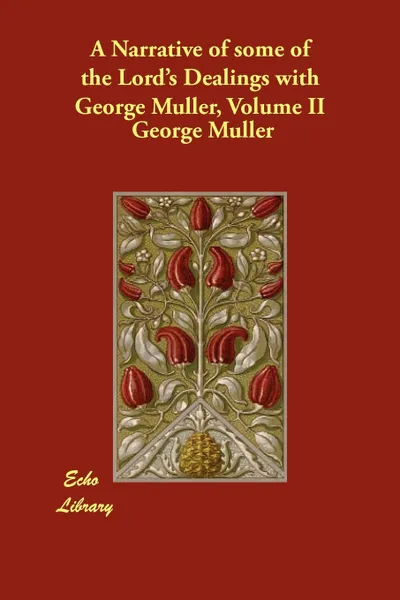 Обложка книги A Narrative of some of the Lord's Dealings with George Muller, Volume II, George Müller