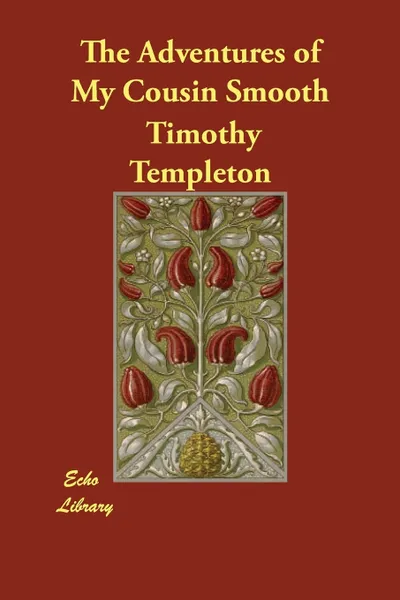 Обложка книги The Adventures of My Cousin Smooth, Timothy Templeton