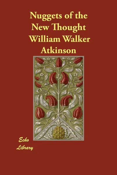 Обложка книги Nuggets of the New Thought, William Walker Atkinson