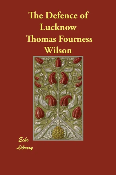 Обложка книги The Defence of Lucknow, Thomas Fourness Wilson