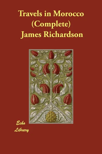 Обложка книги Travels in Morocco (Complete), James Richardson