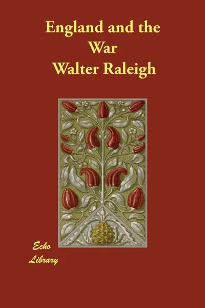 Обложка книги England and the War, Walter Raleigh