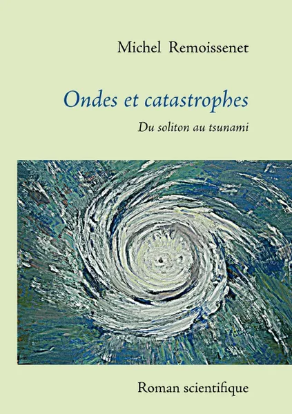 Обложка книги Ondes et catastrophes, Michel Remoissenet