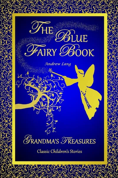 Обложка книги THE BLUE FAIRY BOOK -ANDREW LANG, ANDREW LANG, GRANDMA'S TREASURES