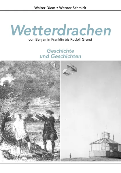 Обложка книги Wetterdrachen von Benjamin Franklin bis Rudolf Grund, Walter Diem, Werner Schmidt