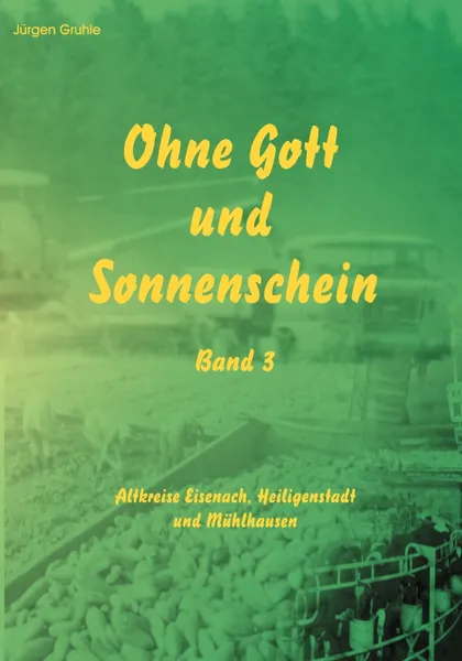 Обложка книги Ohne Gott und Sonnenschein   Band III, Jürgen Gruhle