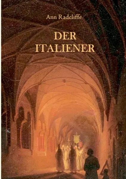 Обложка книги Der Italiener oder Der Beichtstuhl der Schwarzen Bussenden, Ann Radcliffe